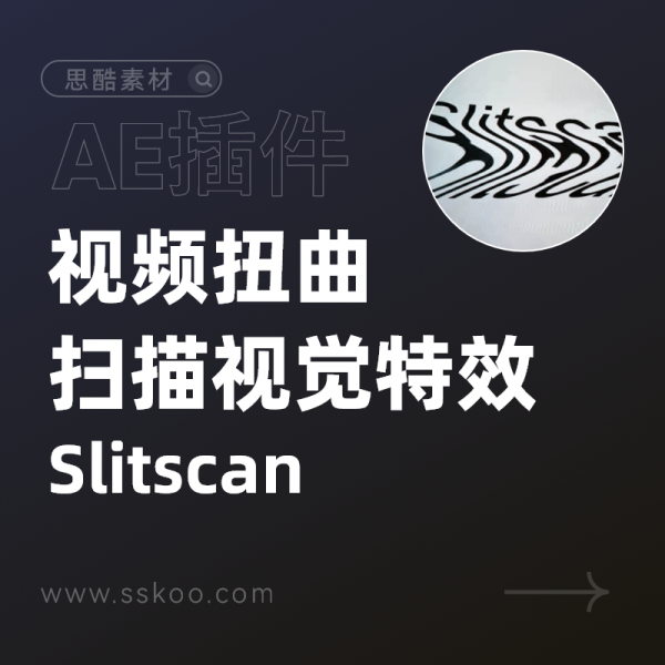 个性视频扭曲扫描视觉特效AE插件 Slitscan v2.2 Win/Mac + 使用教程