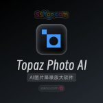 Topaz Photo AI v4.0.1人工智能图片锐化降噪无损放大软件Win/Mac破解版中文汉化版下载